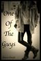 [One Of The Guys 01] • One of the Guys